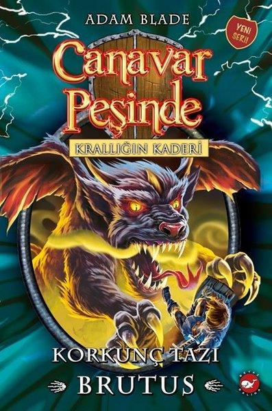 Canavar Peşinde 63 - Krallığın Kaderi - Korkunç Tazı Brutus | Beyaz Balina Yayınları (İnce Kapak) - Resim 1