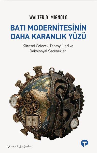 Batı Modernitesinin Daha Karanlık Yüzü | Turkuvaz Kitap (İnce Kapak) - Resim 1
