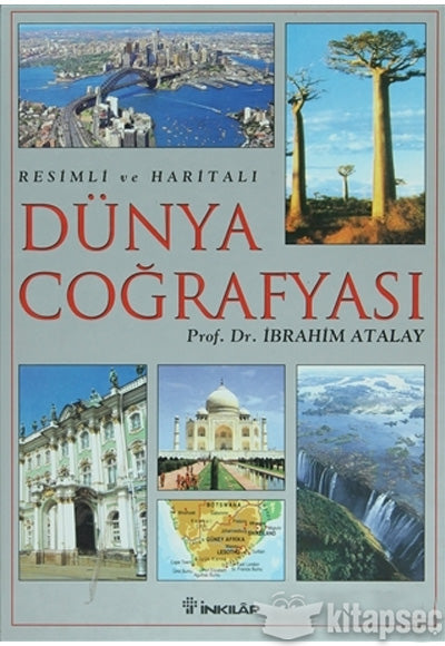 Resimli ve Haritalı Dünya Coğrafyası - Prof. Dr. İbrahim Atalay kitap kapağı