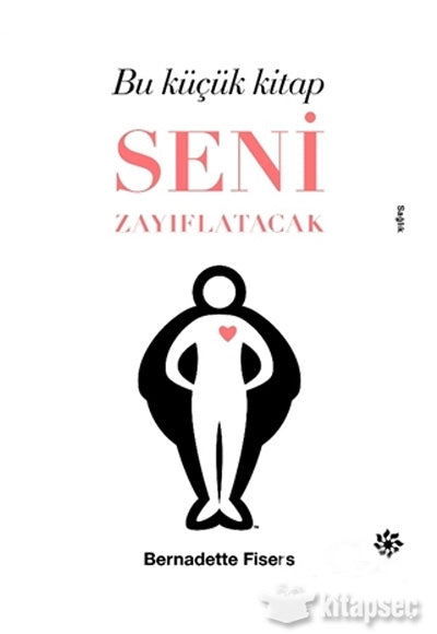 Bu Küçük Kitap Seni Zayıflatacak - Bernadette Fisers kitap kapağı