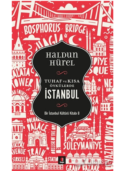 Tuhaf ve Kısa Öyküler İstanbul Bir İstanbul Kültürü Kitabı 8 - Haldun Hürel kitap kapağı