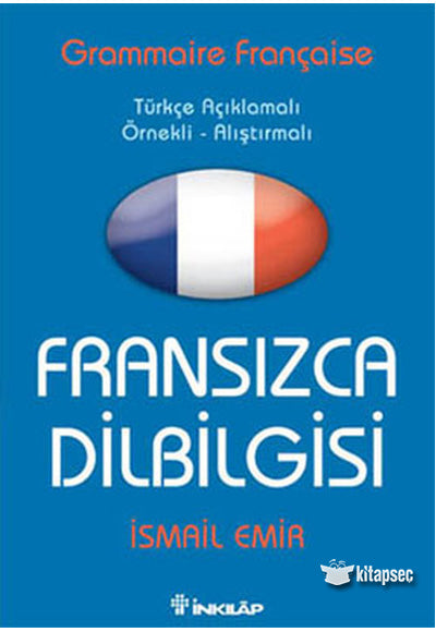 Fransızca Dilbilgisi Türkçe Açıklamalı / Örnekli - Alıştırmalı - İsmail Emir kitap kapağı