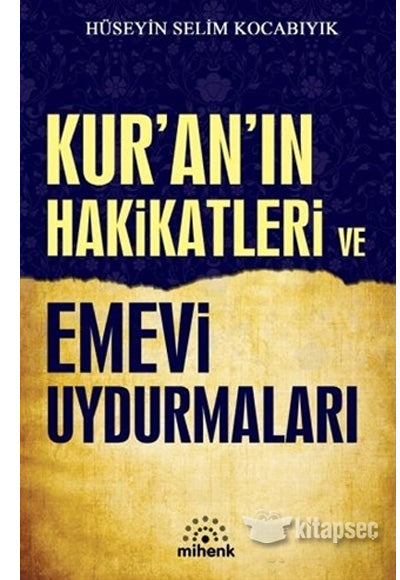 Kuranın Hakikatleri ve Emevi Uydurmaları - Hüseyin Selim Kocabıyık kitap kapağı
