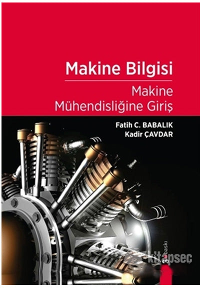 Makine Bilgisi Makine Mühendisliğine Giriş - Fatih C. Babalık kitap kapağı