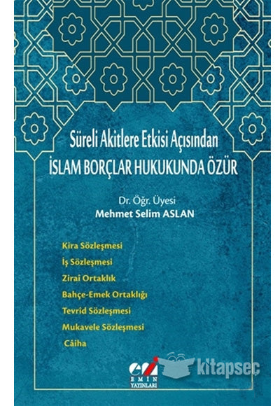 Süreli Akitlere Etkisi Açısından İslam Borçlar Hukukunda Özür - Mehmet Selim Aslan kitap kapağı