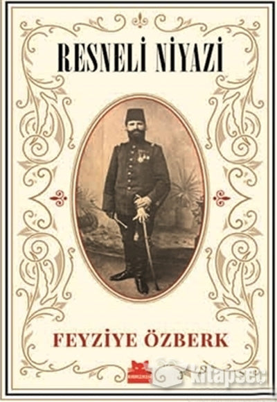 Resneli Niyazi Feyziye Özberk Kırmızı Kedi Yayınevi - Feyziye Özberk kitap kapağı