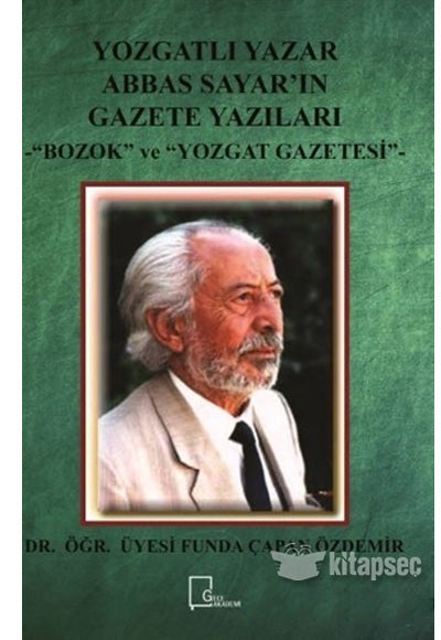 Yozgatlı Yazar Abbas Sayarın Gazete Yazıları - Funda Çapan Özdemir kitap kapağı
