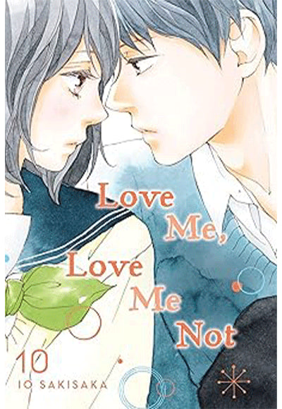 Love Me, Love Me Not, Vol. 10 - İo Sakisaka kitap kapağı