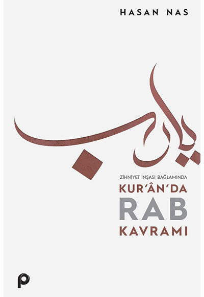 Zihniyet İnşası Bağlamında Kur'an'da Rab Kavramı - Hasan Nas kitap kapağı