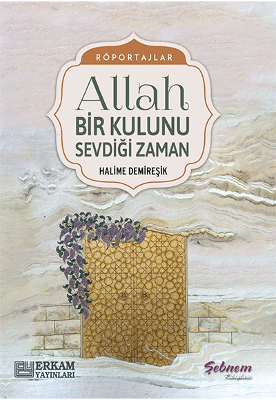 Allah Bir Kulunu Sevdiği Zaman - Halime Demireşik kitap kapağı