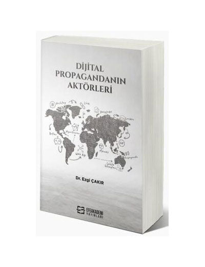 Dijital Propagandanın Aktörleri - Dr. Ezgi Çakır kitap kapağı