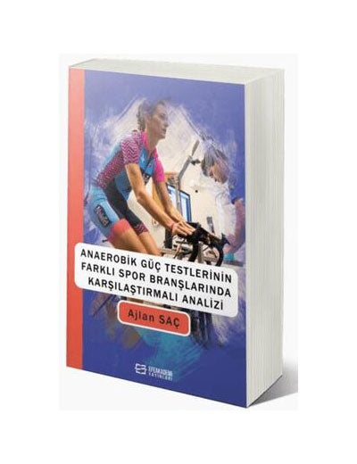 Anaerobik Güç Testlerinin Farklı Spor Branşlarında Karşılaştırmalı Analizi - Ajlan Saç kitap kapağı