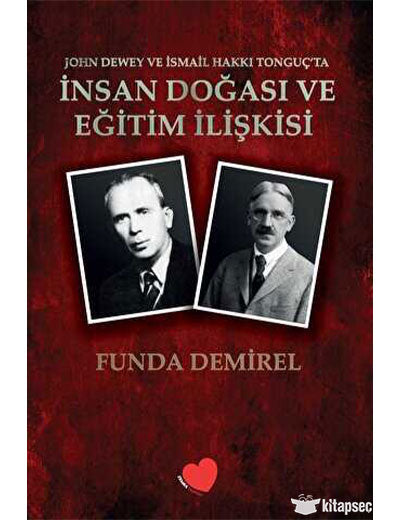 John Dewey ve İsmail Hakkı Tonguç'ta İnsan Doğası ve Eğitim İlişkisi - Funda Demirel kitap kapağı