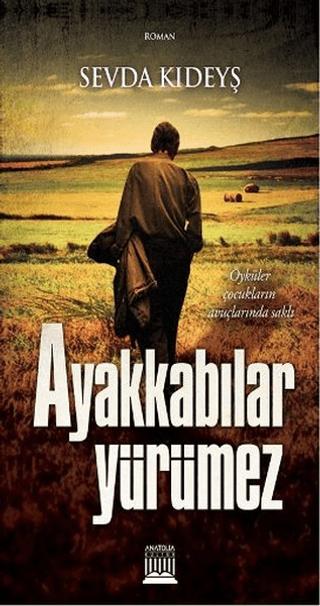 Ayakkabılar Yürümez | Anatolia Kitap (Ciltsiz) - Resim 1