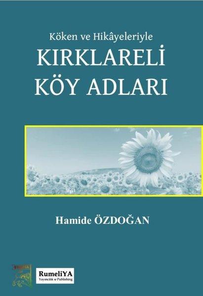 Köken ve Hikayeleriyle Kırklareli Köy Adları Yer Adları | RumeliYA Yayıncılık & Publishing (İnce Kapak) - Resim 1