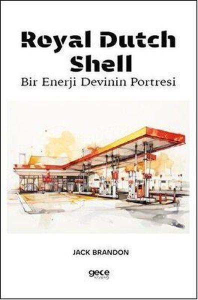 Royal Dutch Shell - Bir Enerji Devinin Portresi | Gece Kitaplığı (İnce Kapak) - Resim 1