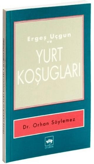 Ergeş Uçgun ve Yurt Koşugları | Ötüken Neşriyat (Ciltsiz) - Resim 1
