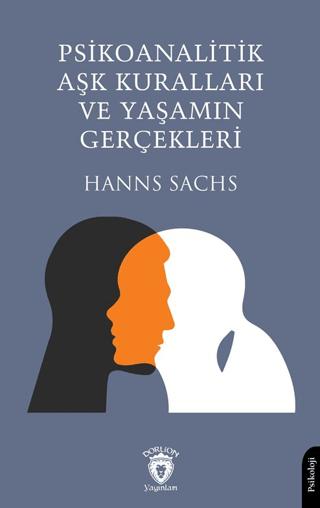 Psikoanalitik Aşk Kuralları ve Yaşamın Gerçekleri | Dorlion Yayınları (Ciltsiz) - Resim 1