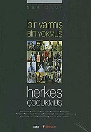 Bir Varmış Bir Yokmuş Herkes Çocukmuş | Alfa Yayınları (Ciltsiz) - Resim 1