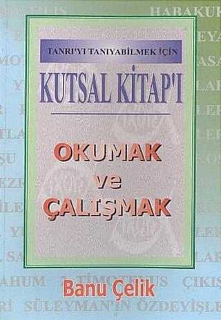 Kutsal Kitap'ı Okumak ve Çalışmak Tanrı'yı Tanıyabilmek İçin | Haberci Basın Yayın (Ciltsiz) - Resim 1