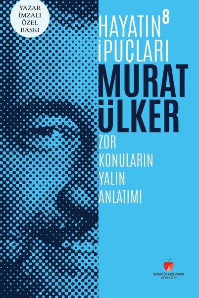 Yazar İmzalı Özel Baskı - Hayatın İpuçları 8 - Zor Konuların Yalın Anlatımı | Sabri Ülker Vakfı (Ciltli) - Resim 1