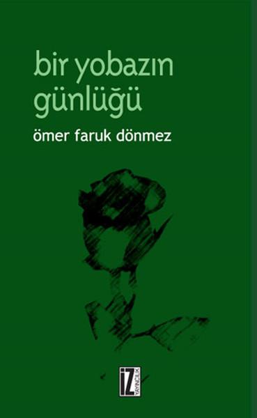 Bir Yobazın Günlüğü | İz Yayıncılık - Sanat-Edebiyat Dizisi (İnce Kapak) - Resim 1