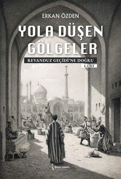 Yola Düşen Gölgeler - Revanduz Geçidi'ne Doğru 1. Cilt | İkinci Adam Yayınları (İnce Kapak) - Resim 1
