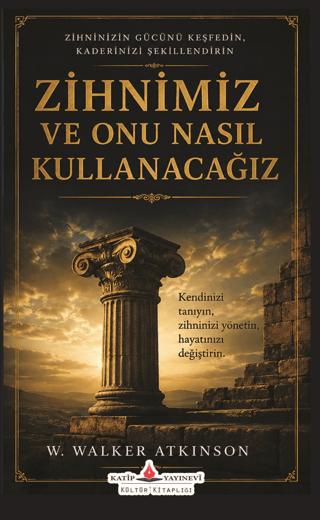 Zihnimiz ve Onu Nasıl Kullanacağız? | Katip Yayınları (Ciltsiz) - Resim 1