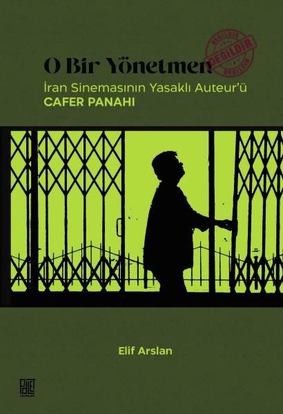 O Bir Yönetmen - İran Sinemasının Yasaklı Auteur'ü Cafer Panahi | Palet Yayınları (İnce Kapak) - Resim 1