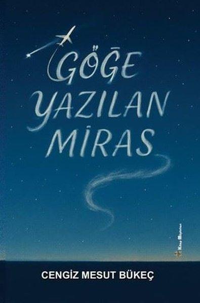 Göğe Yazılan Miras | Kitap Müptelası Yayınları (İnce Kapak) - Resim 1