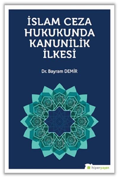 İslam Ceza Hukukunda Kanunilik İlkesi | Hiperlink (İnce Kapak) - Resim 1