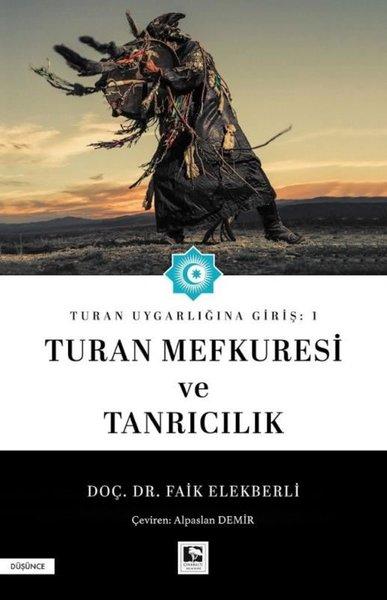 Turan Mefkuresi ve Tanrıcılık - Turan Uygarlığına Giriş 1 | Çınaraltı Yayınları (İnce Kapak) - Resim 1