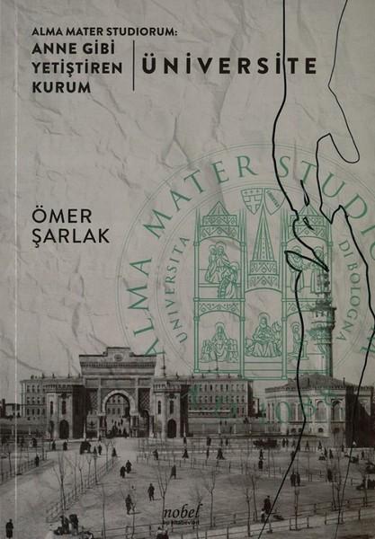 Alma Mater Studiorum:Anne Gibi Yetiştiren Kurum-Üniversite | Nobel Tıp Kitabevleri (İnce Kapak) - Resim 1