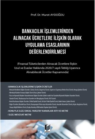 Bankacılık İşlemlerinden Alınacak Ücretlere İlişkin Olarak Uygulama Esaslarının Değerlendirilmesi | Adalet Yayınevi (Ciltsiz) - Resim 1