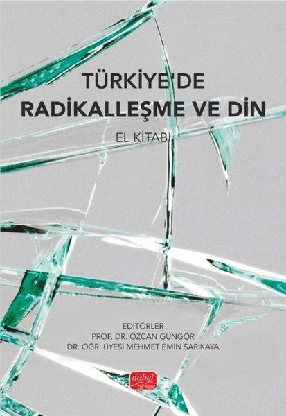 Türkiye'de Radikalleşme ve Din - El Kitabı | Nobel Bilimsel Eserler (İnce Kapak) - Resim 1