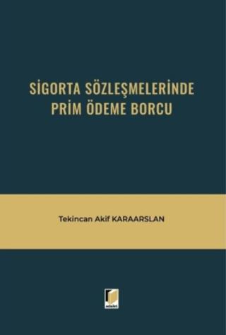 Sigorta Sözleşmelerinde Prim Ödeme Borcu