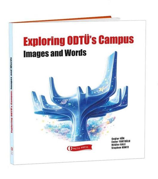 Exploring ODTÜ's Campus - Images and Words | Metu Press (Ciltli) - Resim 1