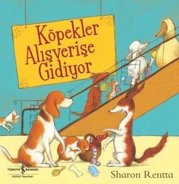 Köpekler Alışverişe Gidiyor | İş Bankası Kültür Yayınları (İnce Kapak) - Resim 1
