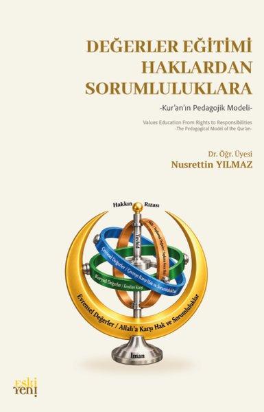 Değerler Eğitimi Haklardan Sorumluluklara - Kur'an'ın Pedagojik Modeli | Eskiyeni Yayınları (İnce Kapak) - Resim 1