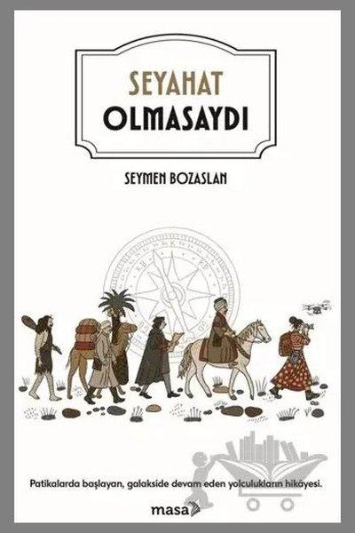 Seyahat Olmasaydı | Masa Kitap (İnce Kapak) - Resim 1