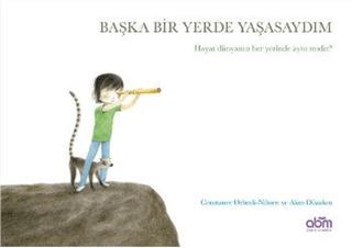 Başka Bir Yerde Yaşasaydım | Abm Yayınevi (Ciltsiz) - Resim 1