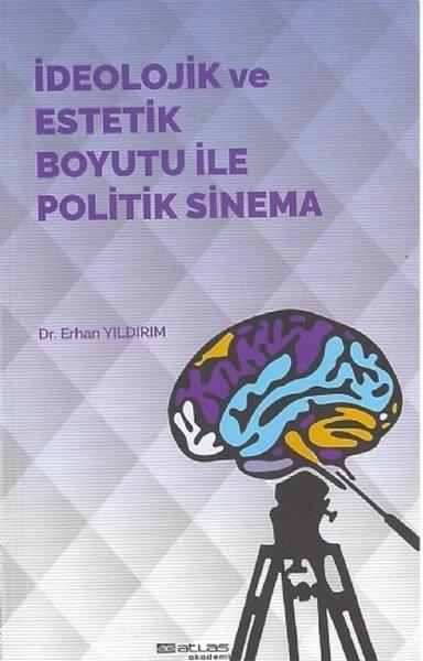 İdeolojik ve Estetik Boyutu ile Politik Sinema | Atlas Akademi Yayınları (İnce Kapak) - Resim 1