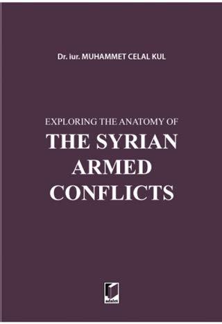 Exploring the Anatomy of The Syrian Armed Conflicts | Adalet Yayınevi (Ciltsiz) - Resim 1