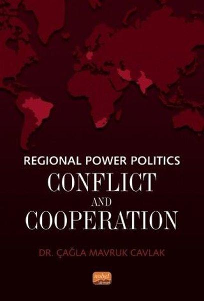 Regional Power Politics: Conflict and Cooperation | Nobel Bilimsel Eserler (İnce Kapak) - Resim 1