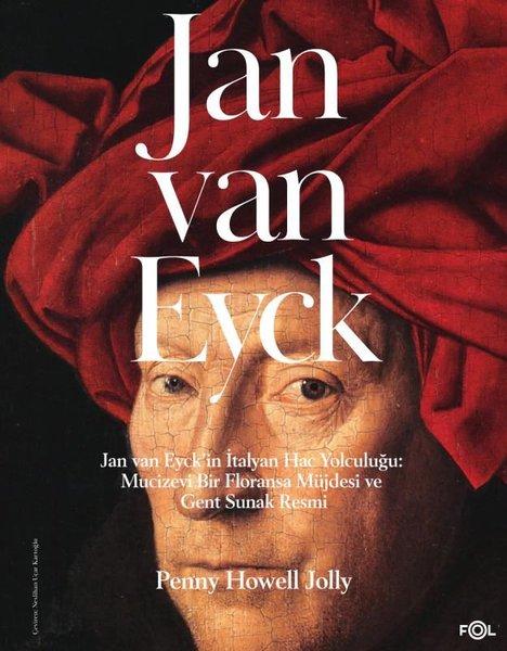Jan Van Eyck - Jan Van Eyck'in İtalyan Hac Yolculuğu: Mucizevi Bir Floransa Müjdesi ve Gent Sunak Re | Fol Kitap (İnce Kapak) - Resim 1