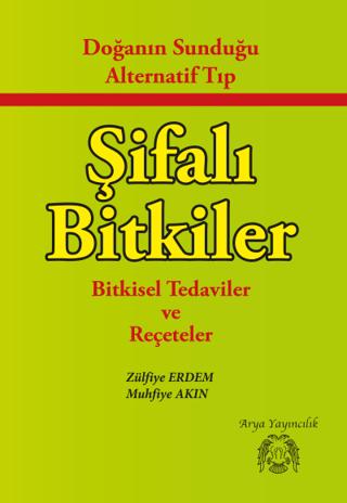 Doğanın Sunduğu Alternatif Tıp Şifalı Bitkiler | Arya Yayıncılık (Ciltsiz) - Resim 1