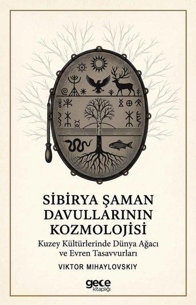 Sibirya Şaman Davullarının Kozmolojisi - Kuzey Kültürlerinde Dünya Ağacı ve Evren Tasavvurları | Gece Kitaplığı (İnce Kapak) - Resim 1