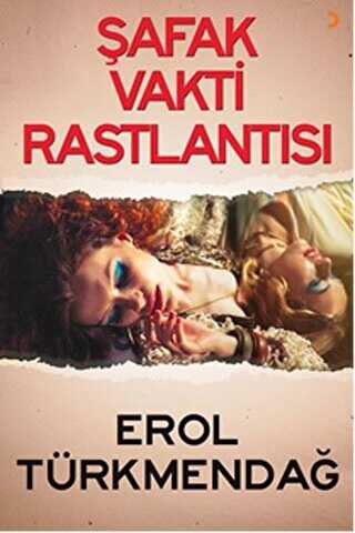 Şafak Vakti Rastlantısı - Erol Türkmendağ kitap kapağı