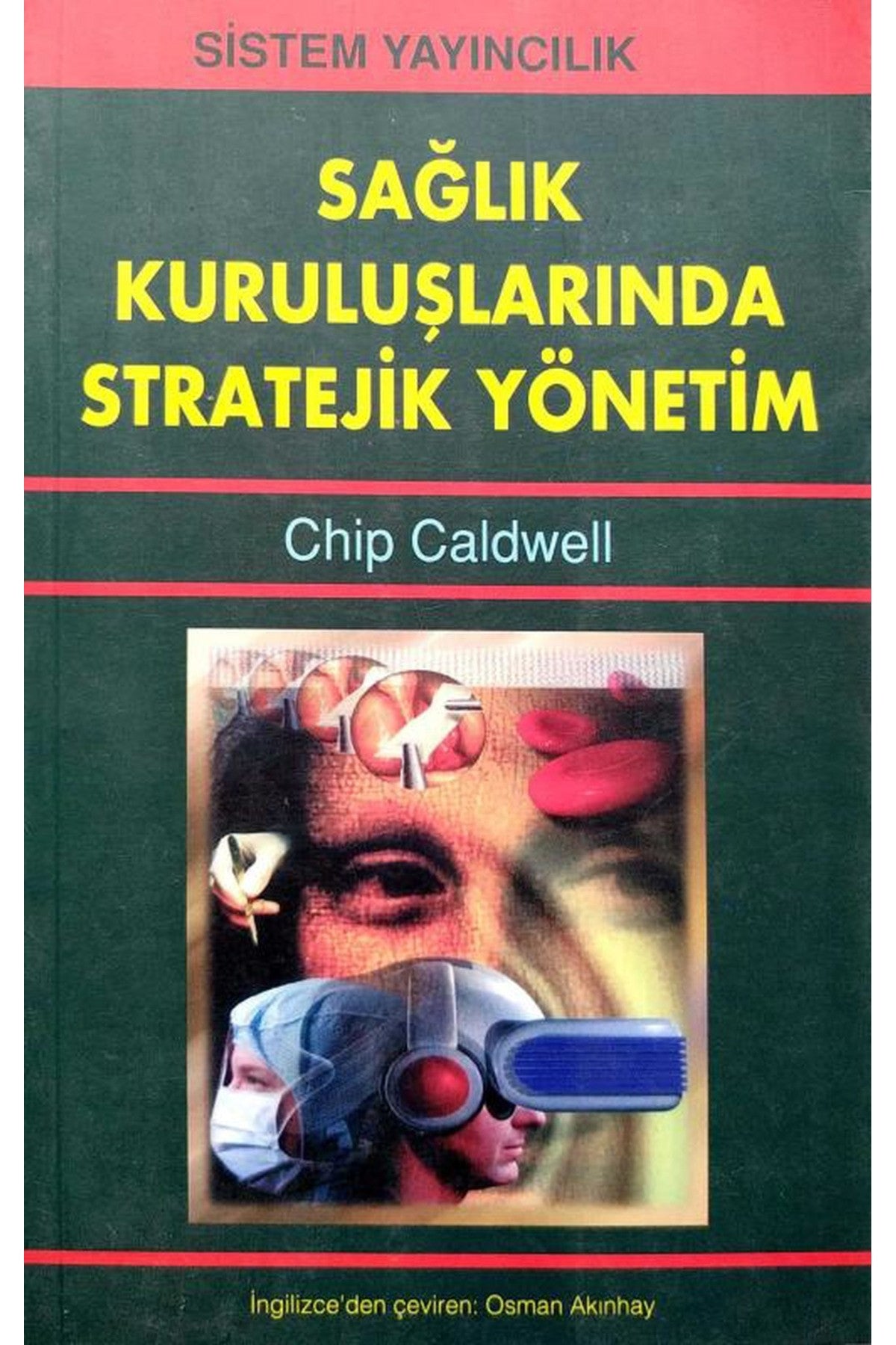 Sağlık Kuruluşlarında Stratejik Yönetim / Chip Caldwell - Chip Caldwell kitap kapağı