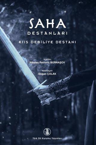 Türk Dil Kurumu Yayınları Saha Destanları / Doğan Çolak / 9789751752796 - Doğan Çolak kitap kapağı